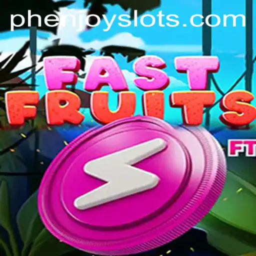 Dive into the Thrilling World of FastFruits with PHENJOY