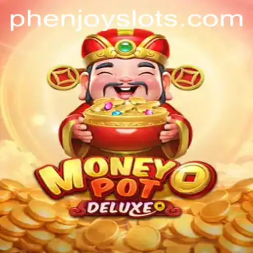 Exploring the Thrills of MoneyPotDELUXE: A PHENJOY Experience
