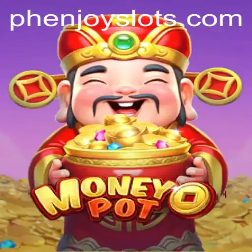 Discover the Exciting World of MoneyPot: A Phenjoy Experience