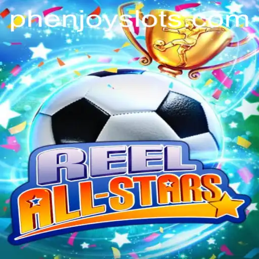 Exploring the Thrilling World of ReelAllStars: A PHENJOY Experience