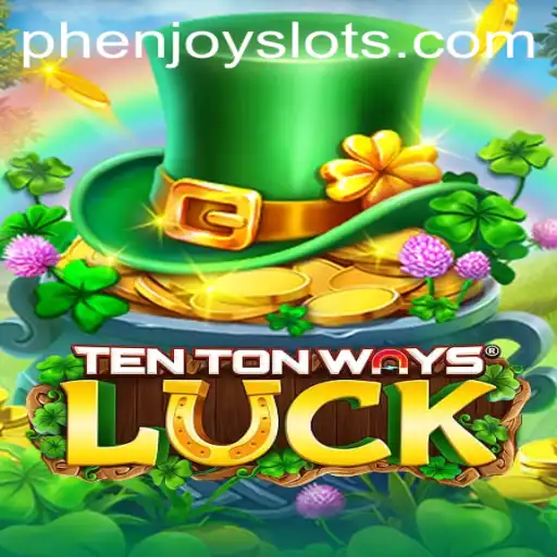 Discover the Exciting World of TenTonWaysLuck: A PHENJOY Extravaganza