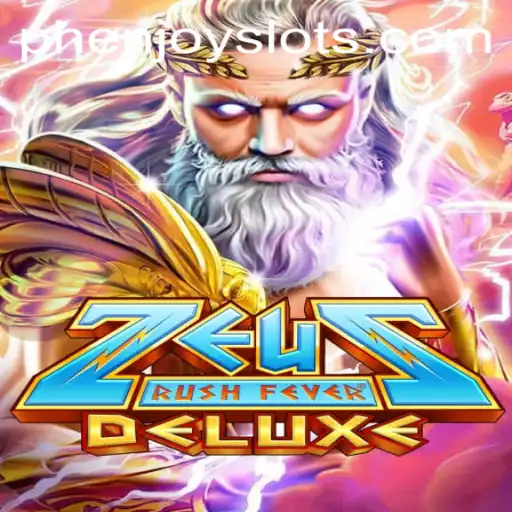 Experience the Thrills of ZeusRushFeverDeluxe by PHENJOY